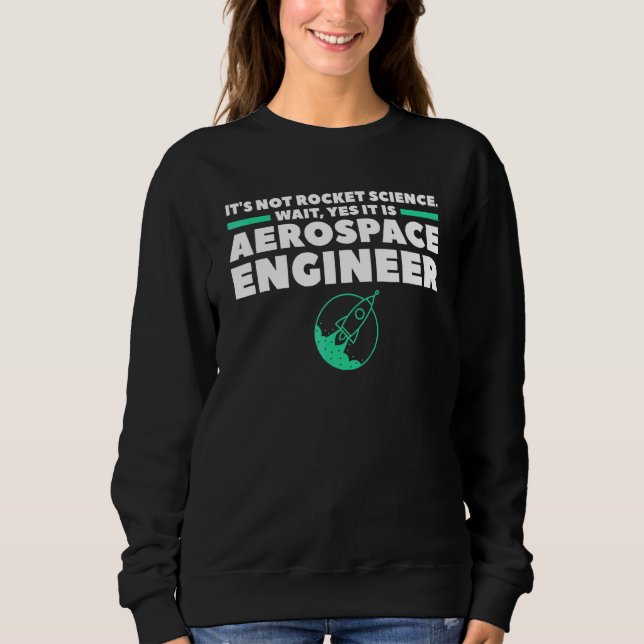 Sweatshirt Ingénieur aérospatial Ce n'est pas sorcier Attende (Devant)