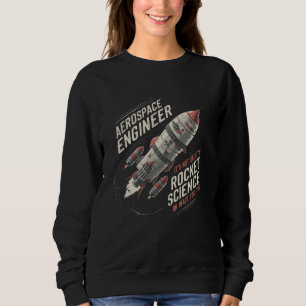 Sweatshirt Ingénieur aérospatial Ingénieurs Spacecraf