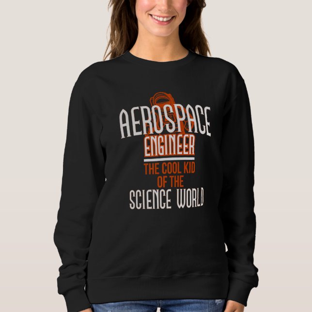 Sweatshirt Ingénieur aérospatial Monde scientifique cool Scie (Devant)