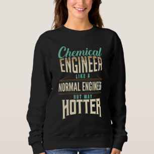 Sweatshirt Ingénieur Chimiste Vêtements d'ingénierie bien plu