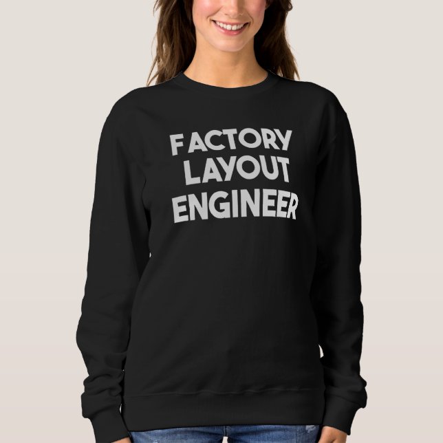 Sweatshirt Ingénieur d'aménagement d'usine   (Devant)