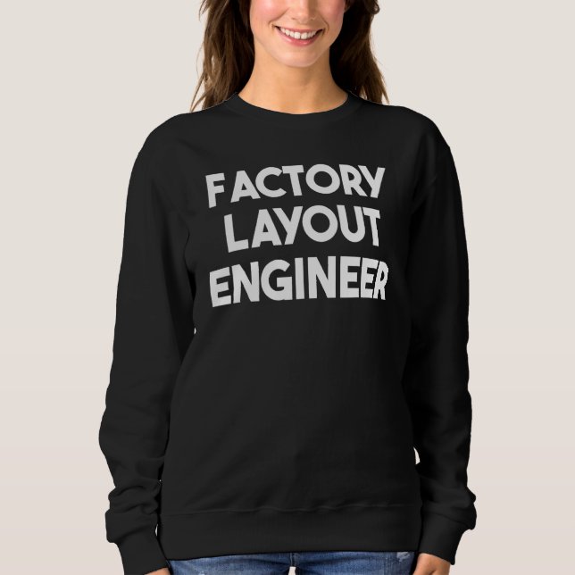 Sweatshirt Ingénieur d'aménagement d'usine (Devant)