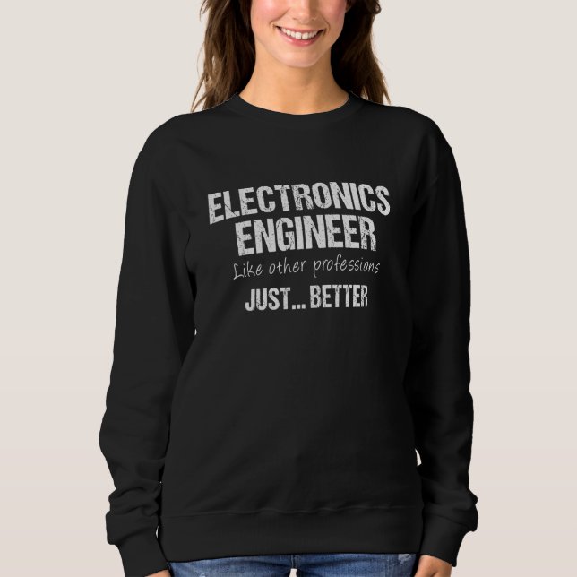 Sweatshirt Ingénieur en électronique comme d'autres professio (Devant)