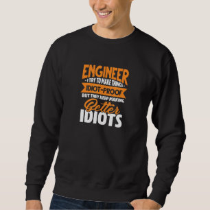 Sweatshirt Ingénieur Ingénieur J'Essaie De Faire Des Choses I