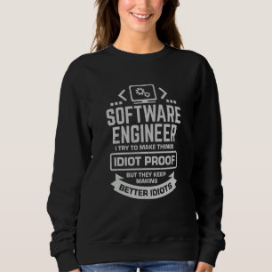 Sweatshirt Ingénieur logiciel j'essaie de rendre les choses à