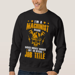 Sweatshirt Ingénieur mécanicien Je suis Machiniste Cnc