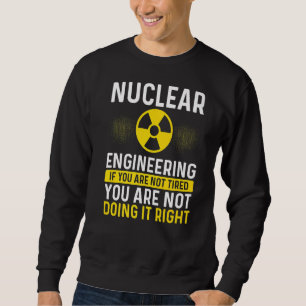 Sweatshirt Ingénieur Nucléaire Si Je Dirige L'Ingénieur Nuclé