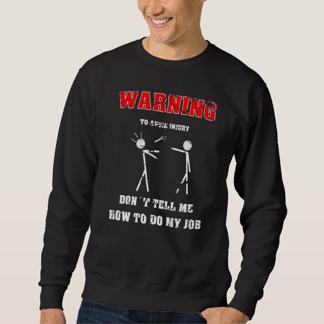 Sweatshirt Ingénieur Pour Éviter Une Blessure Ne Me Dites Pas (Devant)