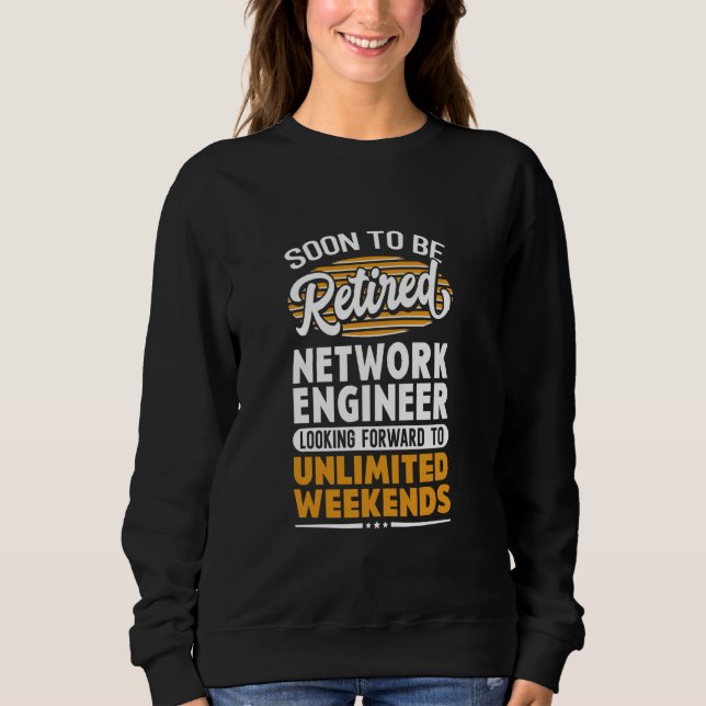 Sweatshirt Ingénieur réseau retraité à la retraite pendant un (Devant)