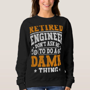 Sweatshirt Ingénieur retraité - Vêtements Ingénierie de retra