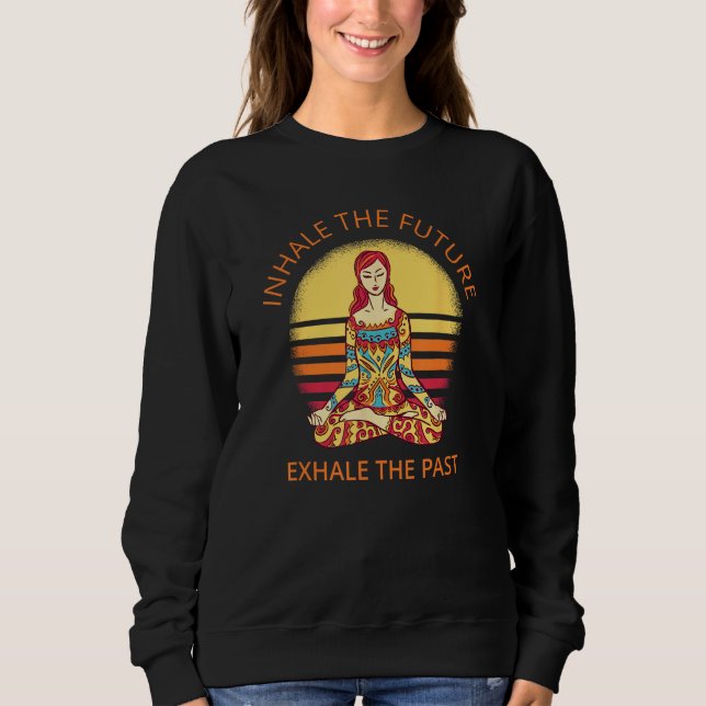 Sweatshirt Inhale The Future Yoga Meditation Spiritual Warrio (Devant)