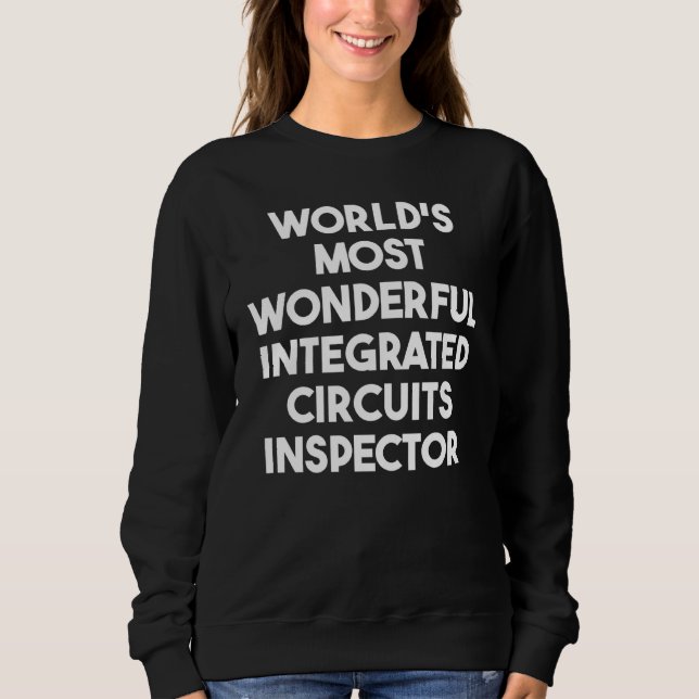 Sweatshirt Inspection des circuits intégrés les plus merveill (Devant)