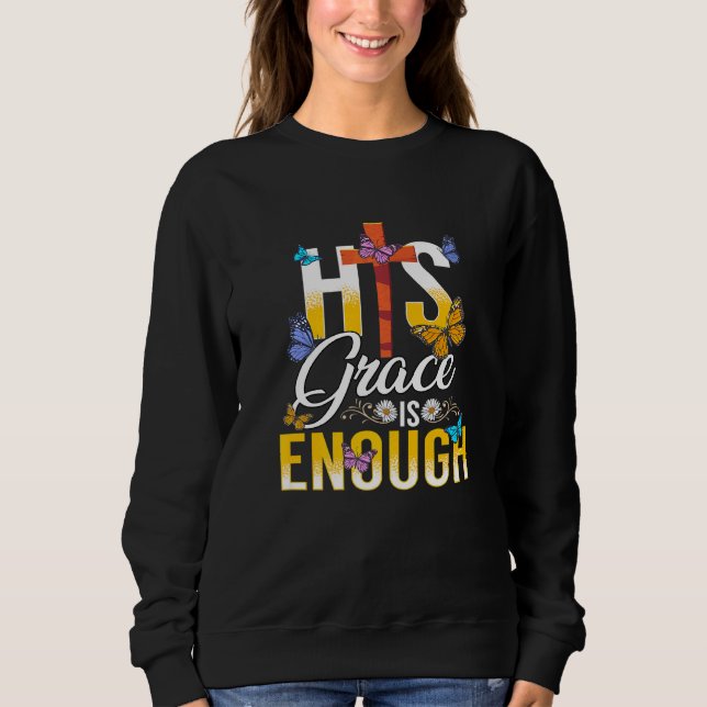 Sweatshirt Inspiration Chrétienne Sa Grâce Suffit Religieuse (Devant)