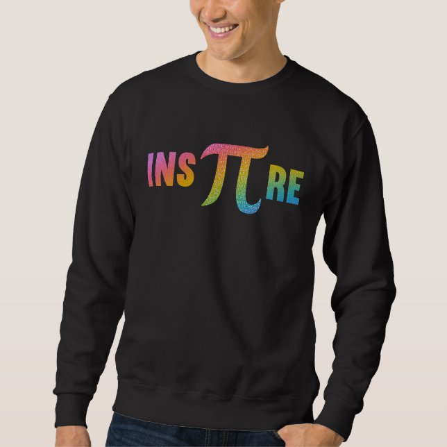 Sweatshirt Inspire 3 14 National Pi Day  Mathematic Math Teac (Devant)
