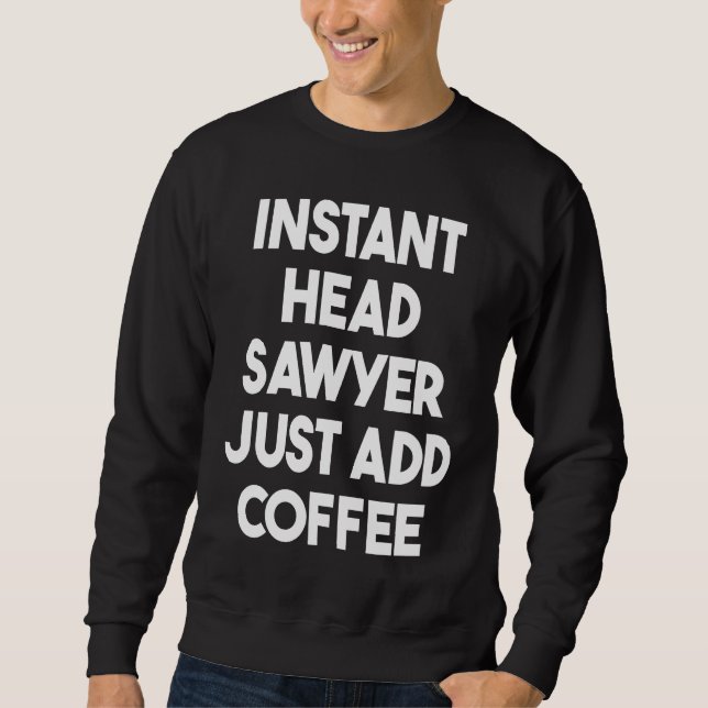 Sweatshirt Instant Head Sawyer Just Add Coffee (Devant)