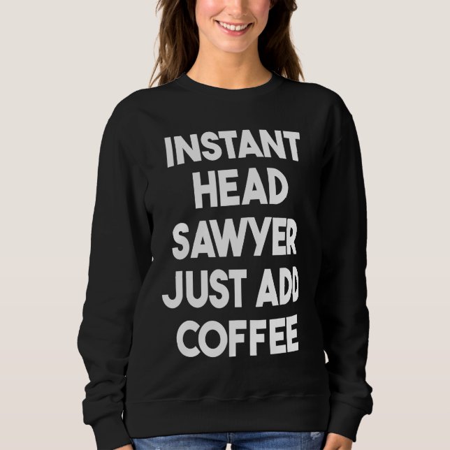 Sweatshirt Instant Head Sawyer Just Add Coffee (Devant)
