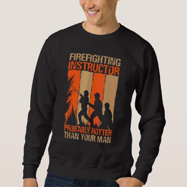 Sweatshirt Instructeur de lutte contre l'incendie probablemen (Devant)
