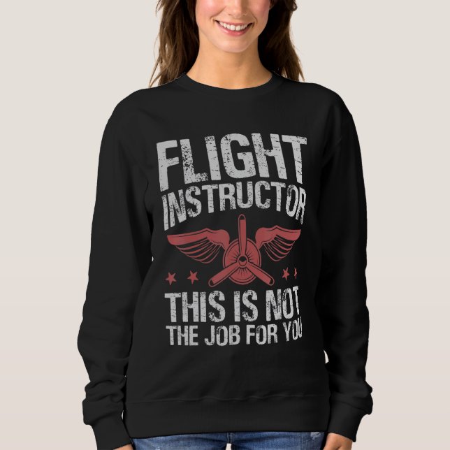 Sweatshirt Instructeur de vol, ce n'est pas le travail pour v (Devant)
