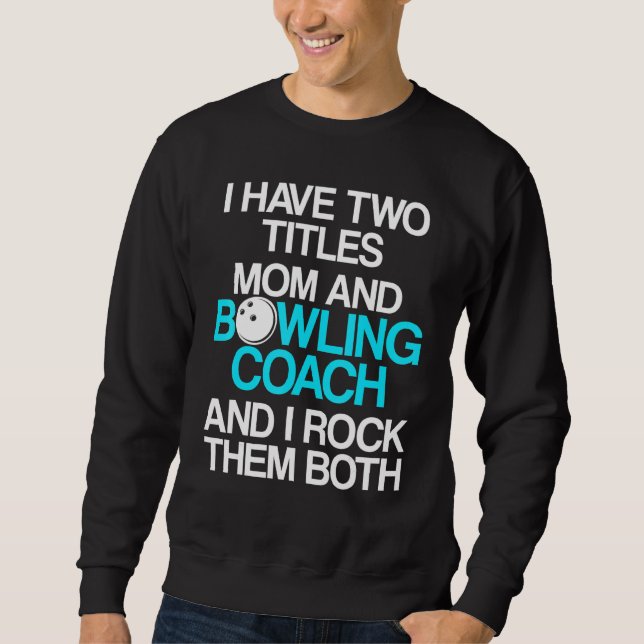 Sweatshirt Instructeur d'équipe de Bowling Coach 28 (Devant)