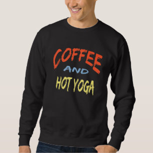 Sweatshirt Instructeurs De Café Et De Yoga Chaud Pour Café