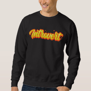 Sweatshirt Introvert Introververs Shy Introverted Shyness