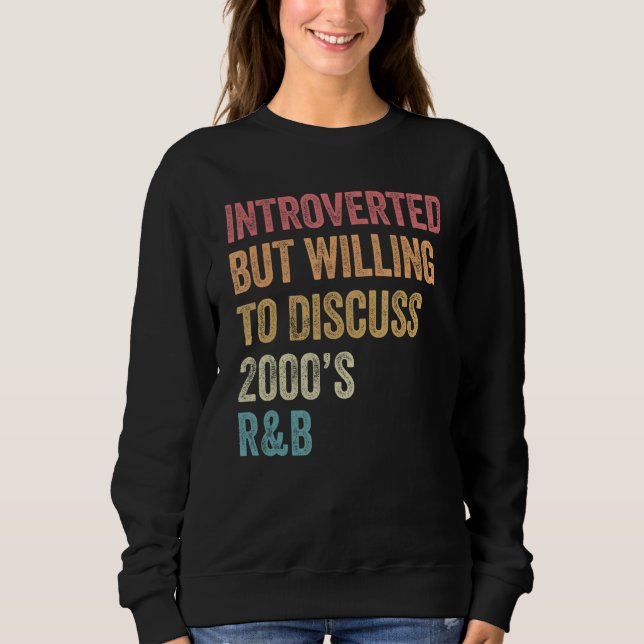 Sweatshirt Introverted But Willing to Discuss 2000 s R&B  90s (Devant)