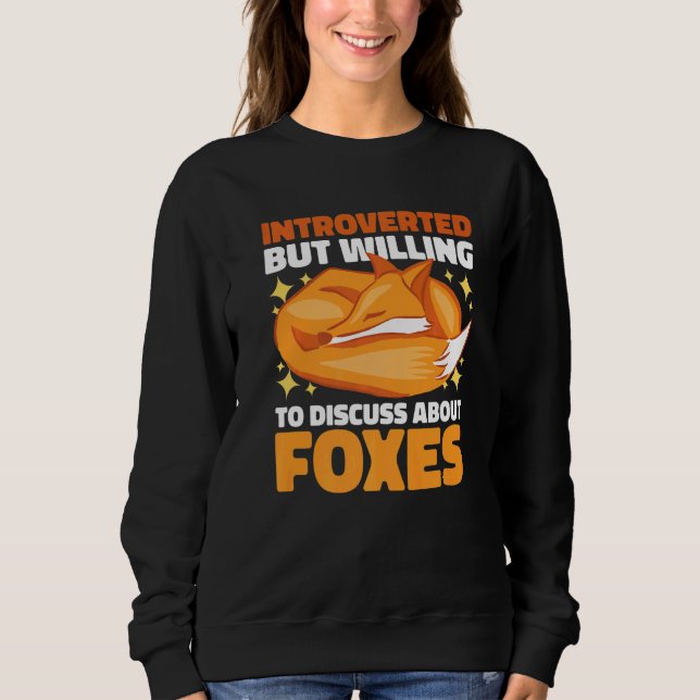 Sweatshirt Introverted but willing to Discuss about Foxes (Devant)
