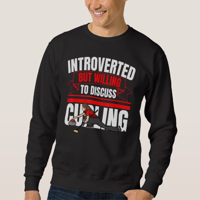 Sweatshirt Introverted But Willing To Discuss Curling   Anti  (Devant)