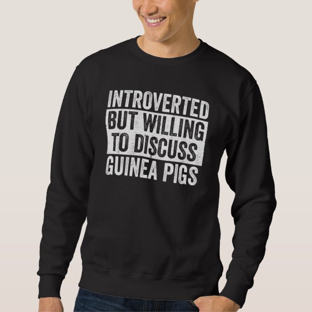 Sweatshirt Introverted But Willing To Discuss Guinea Pigs Int (Devant)