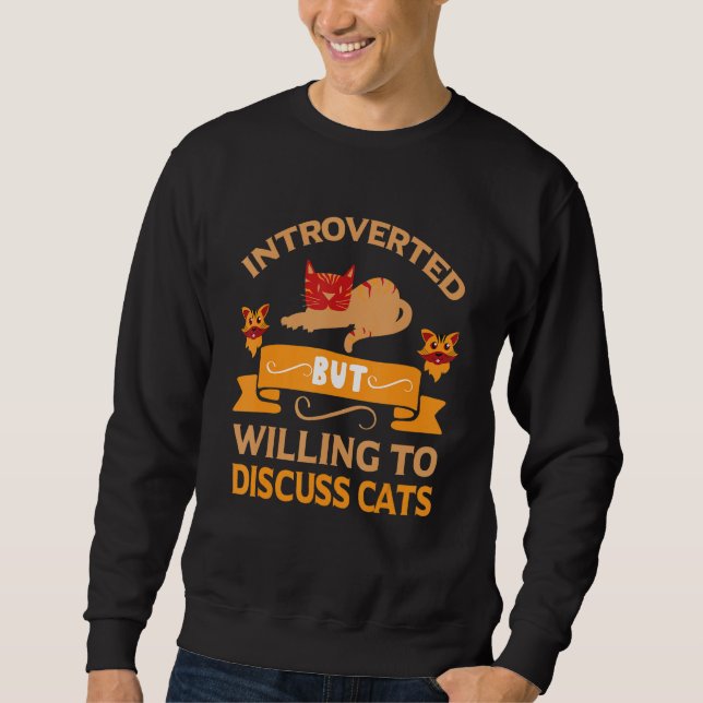 Sweatshirt Introverted Mais Prêt À Discuter De Chats Introver (Devant)