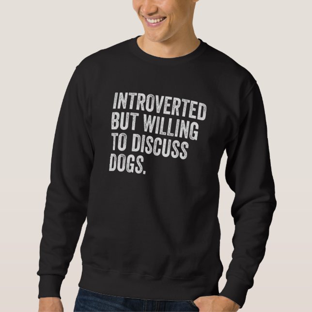 Sweatshirt Introverted Mais Prêt À Discuter De Chiens Amoureu (Devant)