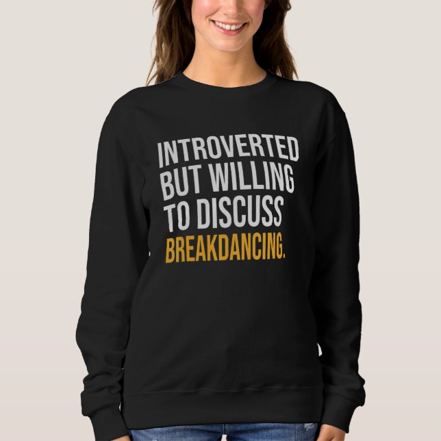 Sweatshirt Introverted, Mais Prêt À Discuter De La Percée (Devant)