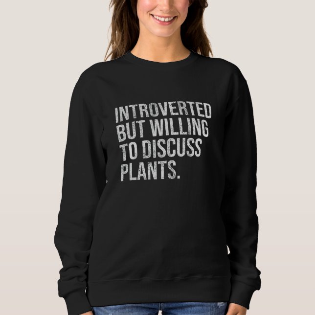 Sweatshirt Introverted Mais Prêt À Discuter De Plantes Introv (Devant)