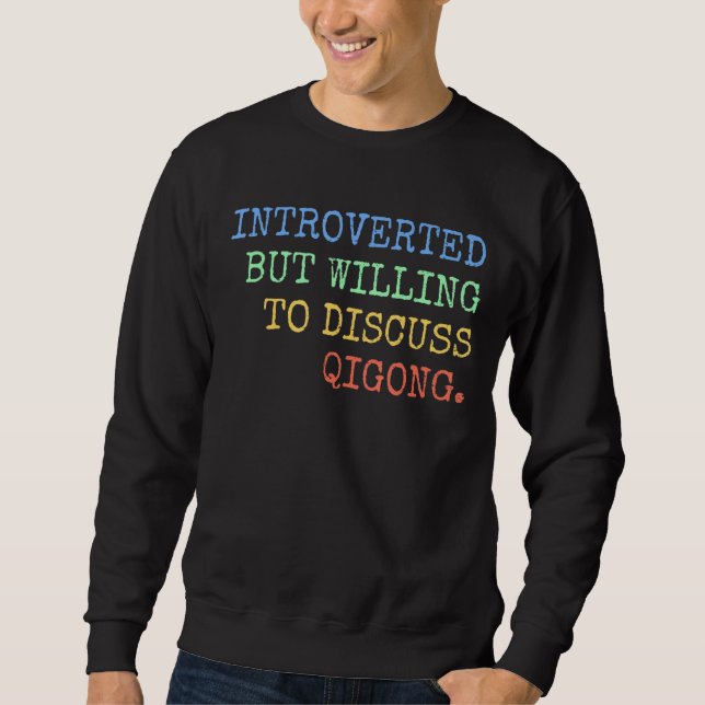 Sweatshirt Introverted Mais Prêt À Discuter De Qigong Retro (Devant)