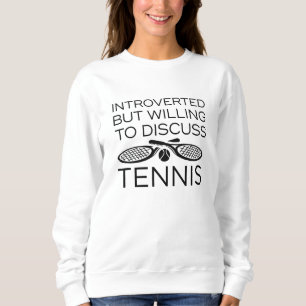 Sweatshirt Introverted Mais Prêt À Discuter De Tennis