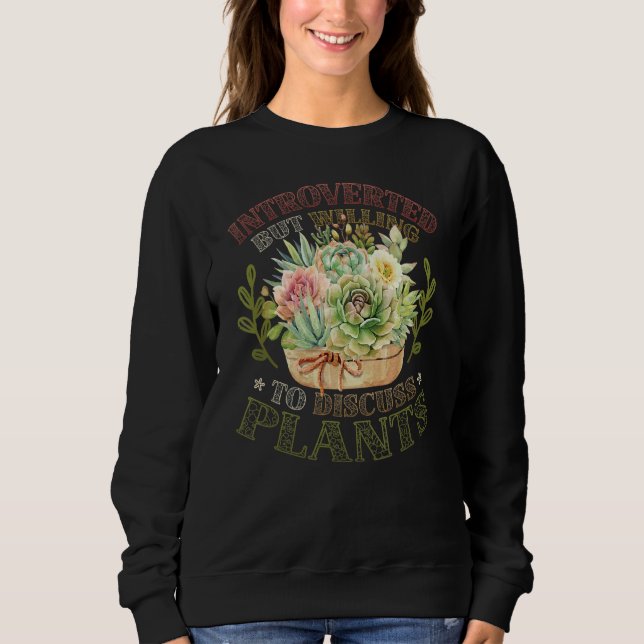 Sweatshirt Introverted Mais Prêt À Discuter Des Plantes (Devant)