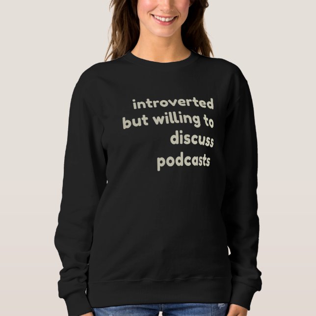 Sweatshirt Introverted mais volonté de discuter Podcasts Intr (Devant)