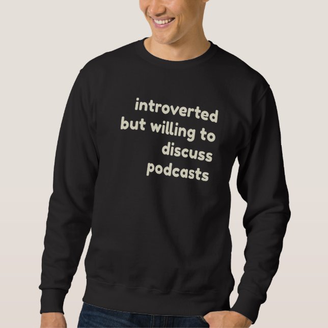 Sweatshirt Introverted mais volonté de discuter Podcasts Intr (Devant)