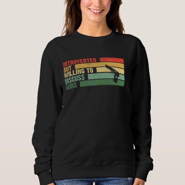 Sweatshirt Introverti Branché Mais Prêt à Discuter des Armes  (Devant)