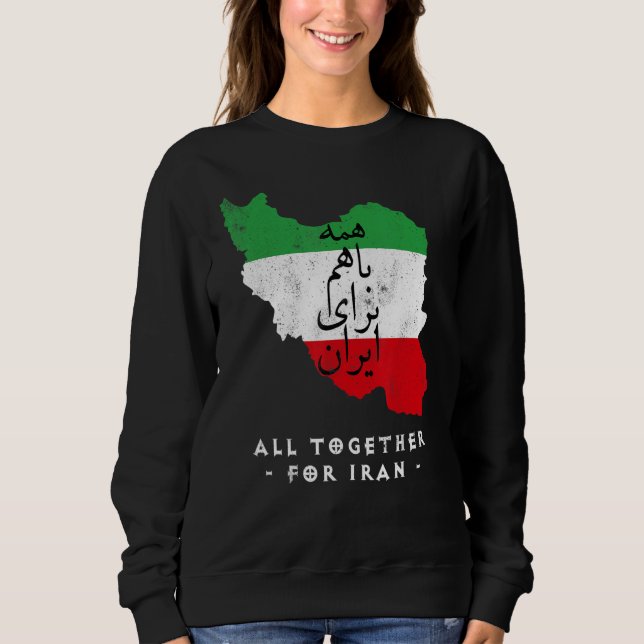 Sweatshirt Iran Map, ALL TOGETHER FOR IRAN Farsi calligraphy, (Devant)