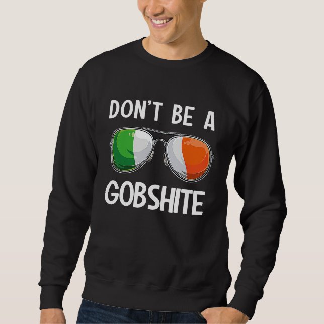 Sweatshirt Ireland St Patrick's Day Party Don't Be A Gobshite (Devant)