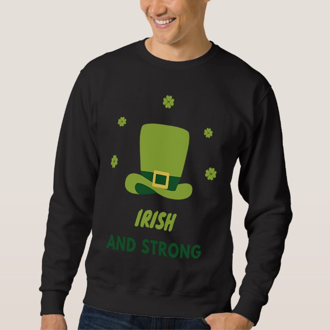 SWEATSHIRT IRISH AND STRONG ST PATRICK'S DAY (Devant)