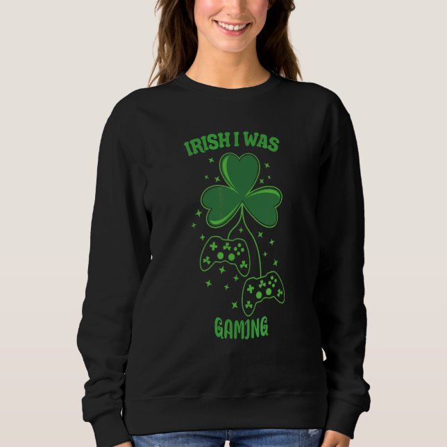 Sweatshirt Irish I Gaming Funny St Patrick's Day (Devant)