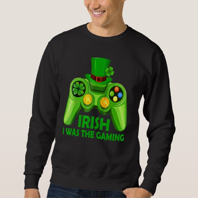Sweatshirt Irish I Gaming Funny St Patrick's Day Video Ga (Devant)