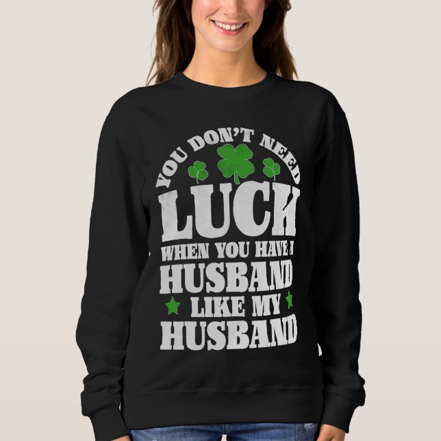 Sweatshirt Irish Shamrock Lucky Husband St Patrick's Day Wome (Devant)