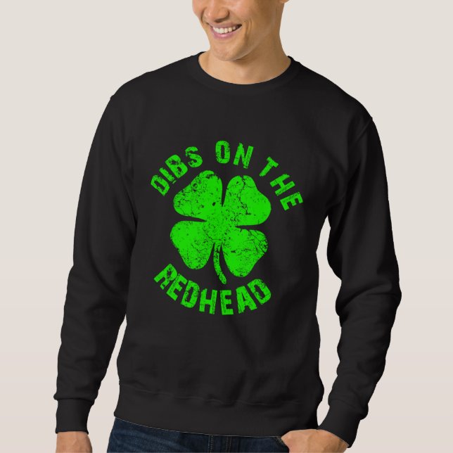 Sweatshirt Irish St Patricks Day Shamrock Dibs On The Redhead (Devant)