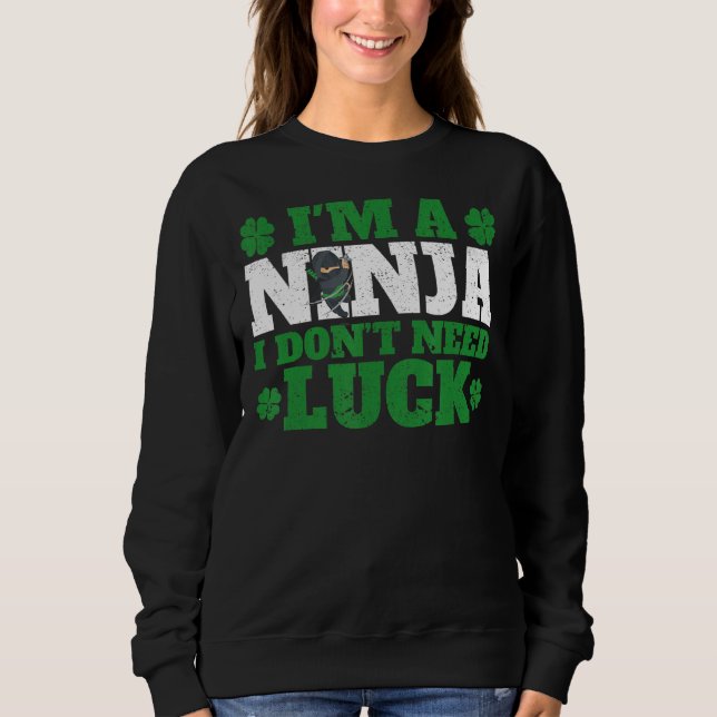 Sweatshirt Irish St Patricks Day Shamrock I'm A Ninja I Don't (Devant)