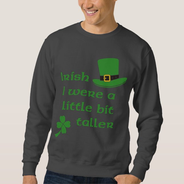 Sweatshirt Irlandais j'étais le jour de St Patrick un peu (Devant)