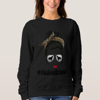 Sweatshirt Irlandais Setter Chien Maman Messy Bun Leopard Fem