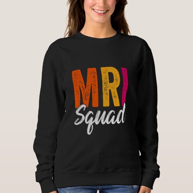Sweatshirt IRM Squad Radiologie IRM Technologue IRM Technique (Devant)